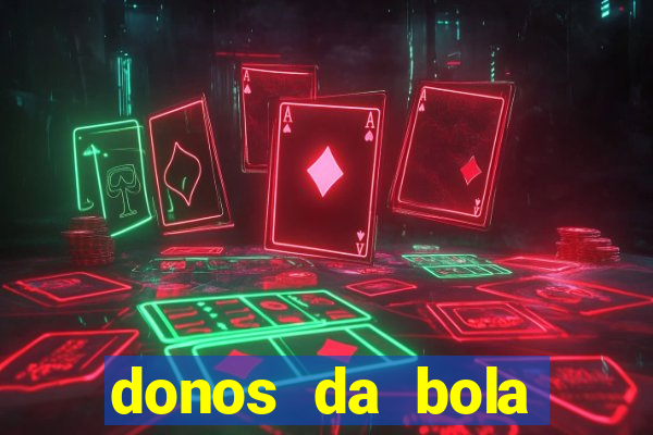 donos da bola bahia net